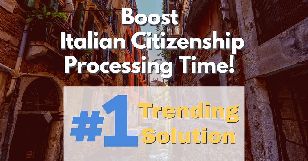 boost-italian-citizenship-by-descent-italian-citizenship-processing-time-speed-up-italian-citizenship-by-descent-processing-time-italian-citizenship-assistance-italian-dual-citizenship-lawyer-italian-citizenship-service-italian-citizenship-jure-sanguinis-assistance-boost-italian-citizenship-processing-time