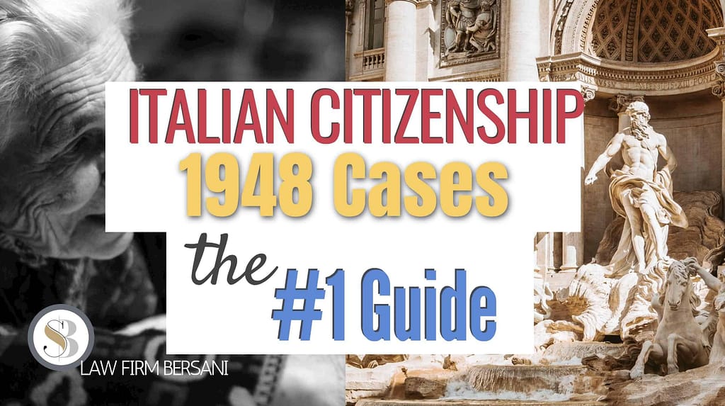 The Italian Citizenship 1948 Cases 1 HUGE GUIDE For You!