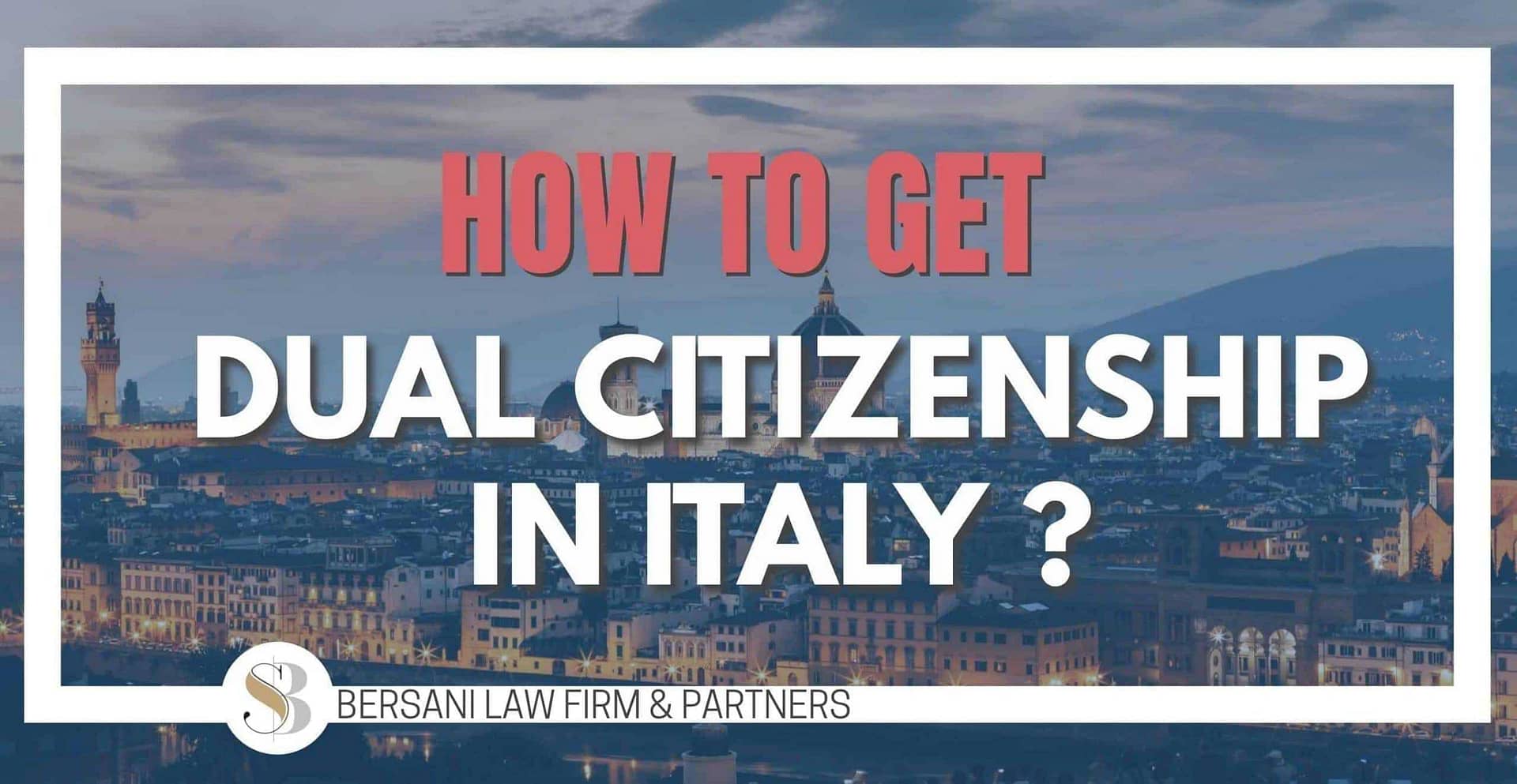 how-to-get-dual-citizenship-in-italy-2021