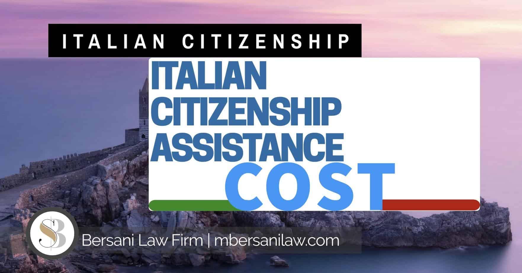 Italian Citizenship Assistance Cost [2021 UPDATED]
